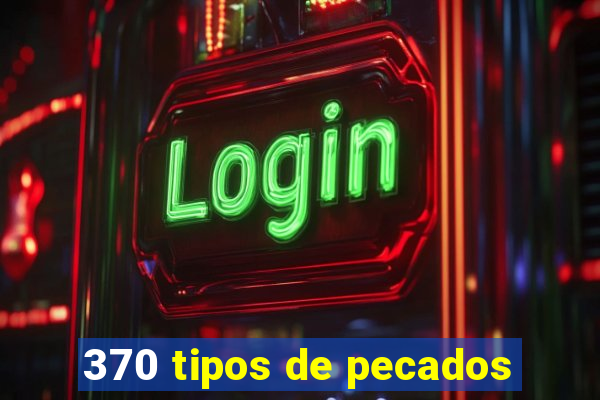 370 tipos de pecados